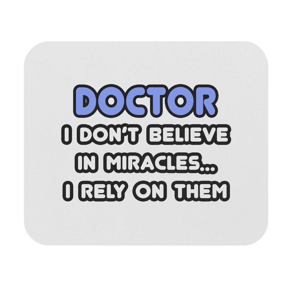 Miracles and Doctors - Mouse Pad (Rectangle)