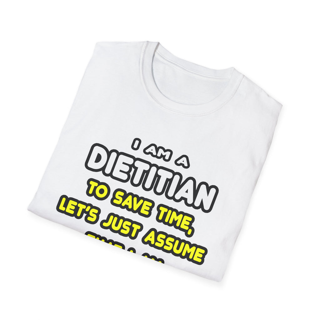 Funny Dietitian T Shirts and Gifts - Unisex Softstyle T-Shirt
