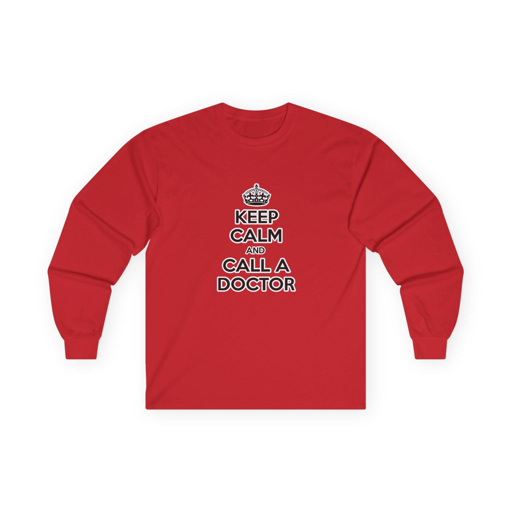 Keep Calm and Call a Doctor - Unisex Ultra Cotton Long Sleeve Tee