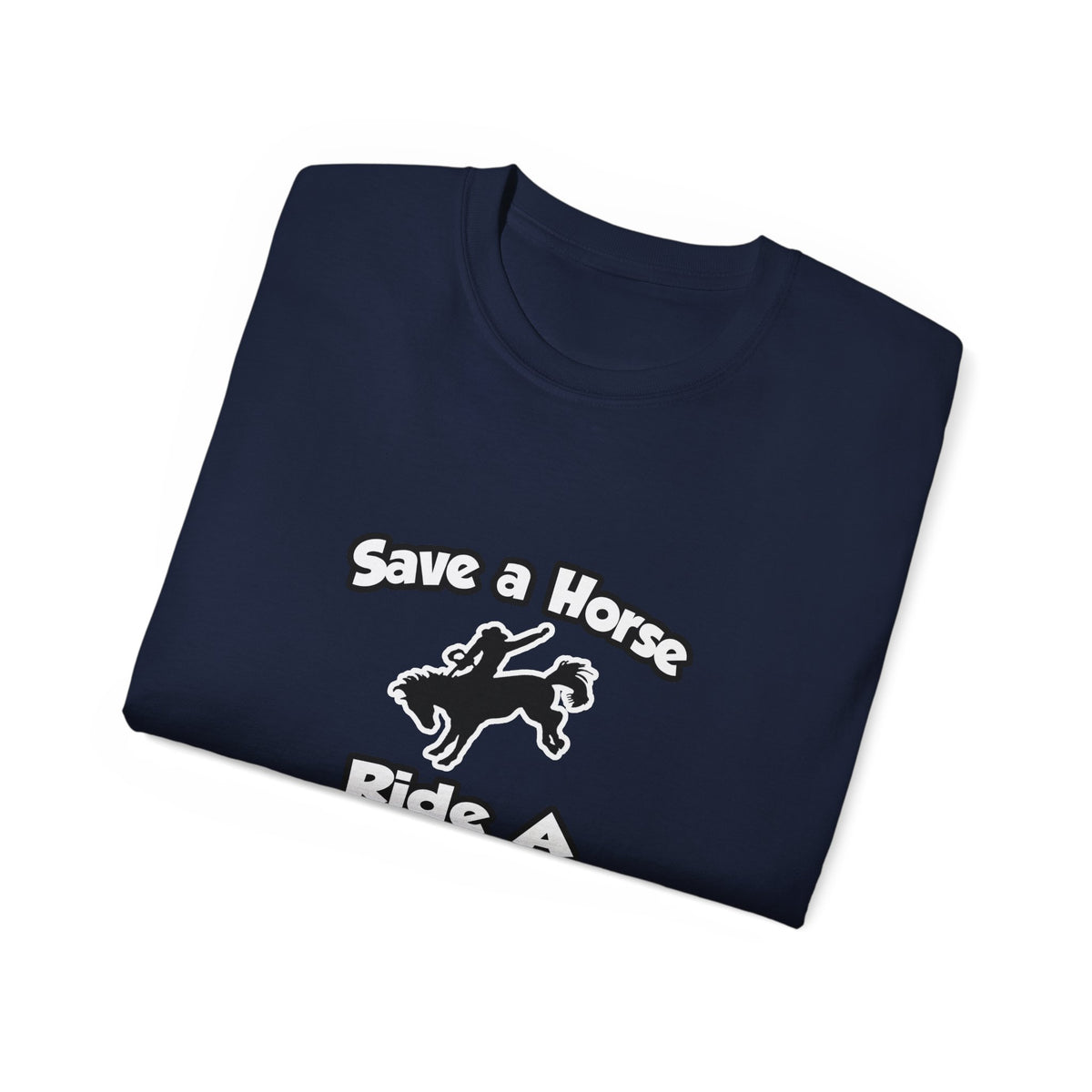 Save a Horse .. Ride a Doctor - Unisex Ultra Cotton Tee