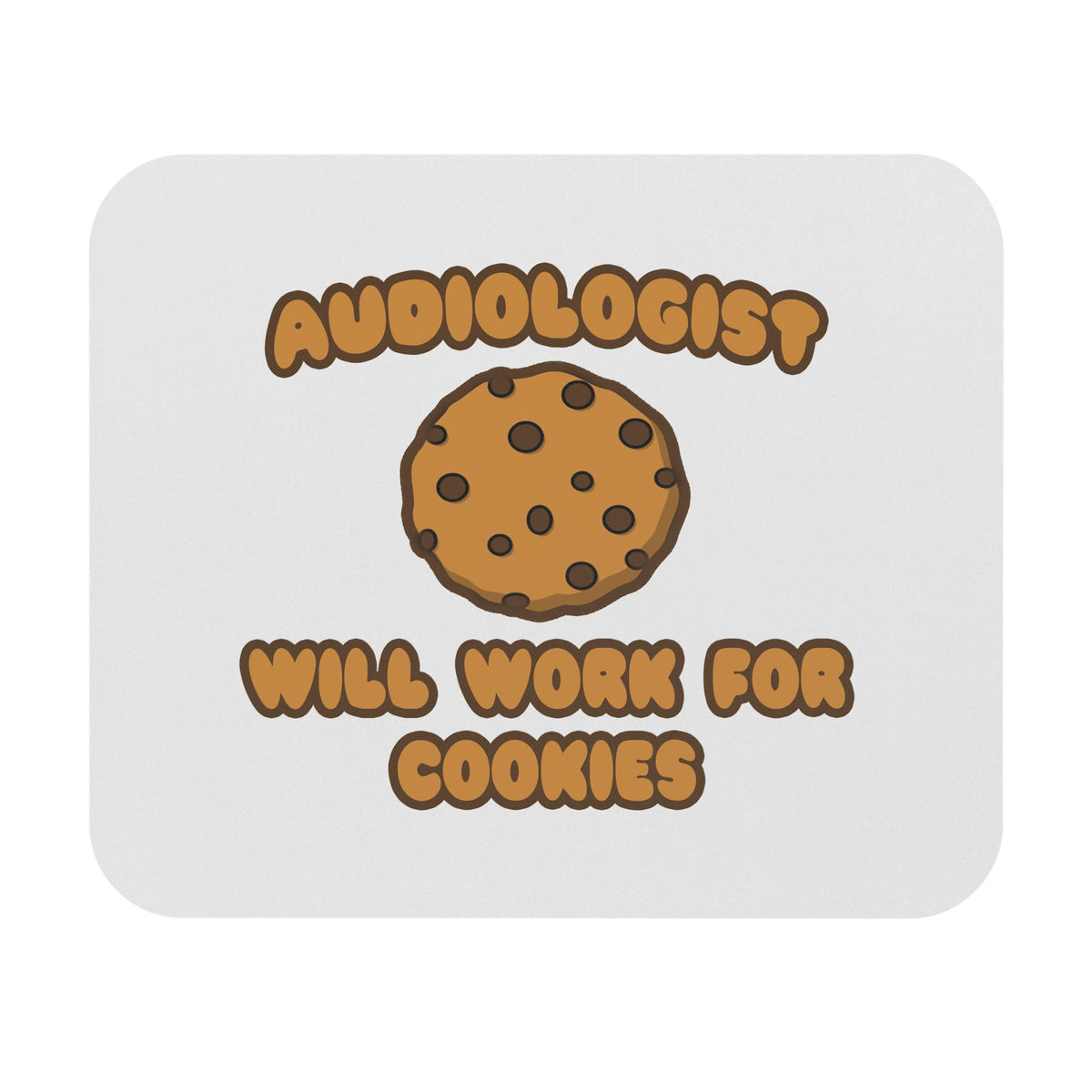 Audiologist .. Will Work for Cookies - Mouse Pad (Rectangle)