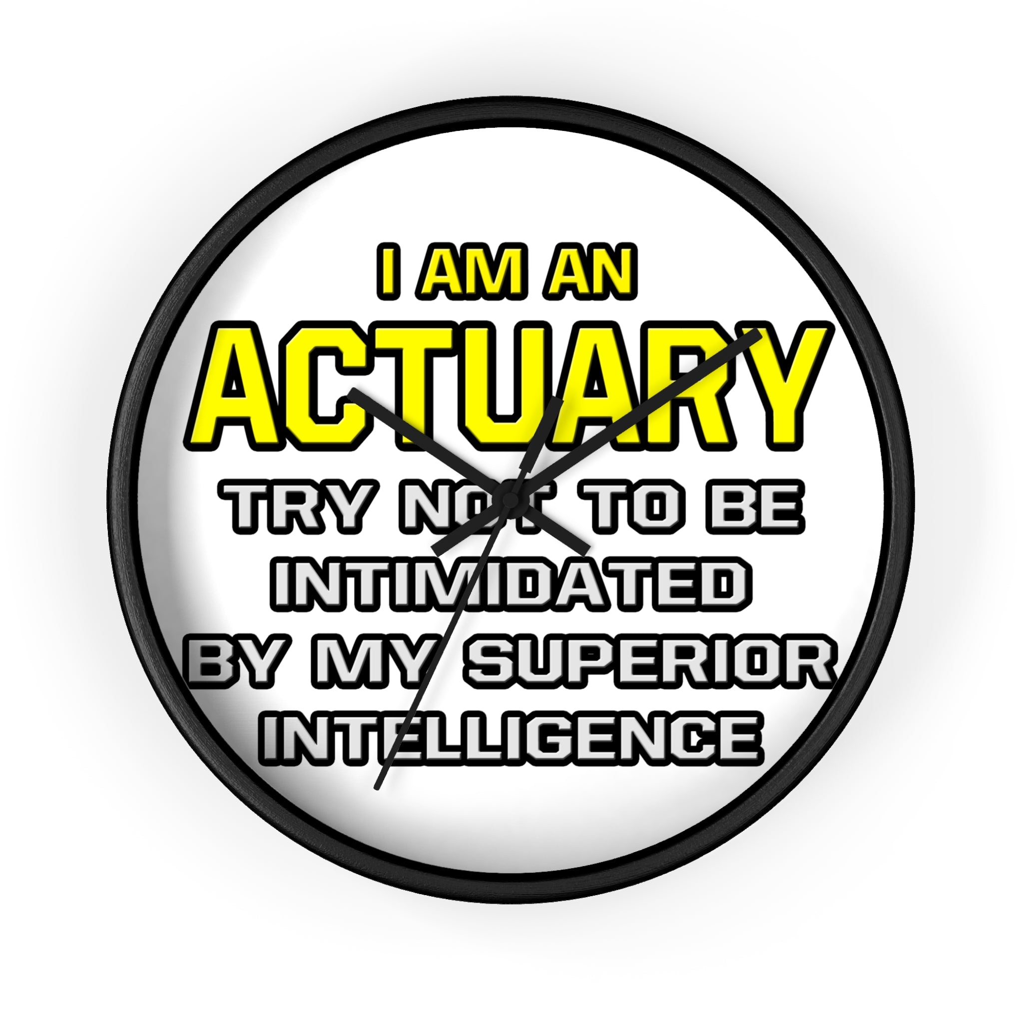 Actuary...Superior Intelligence - Wall Clock