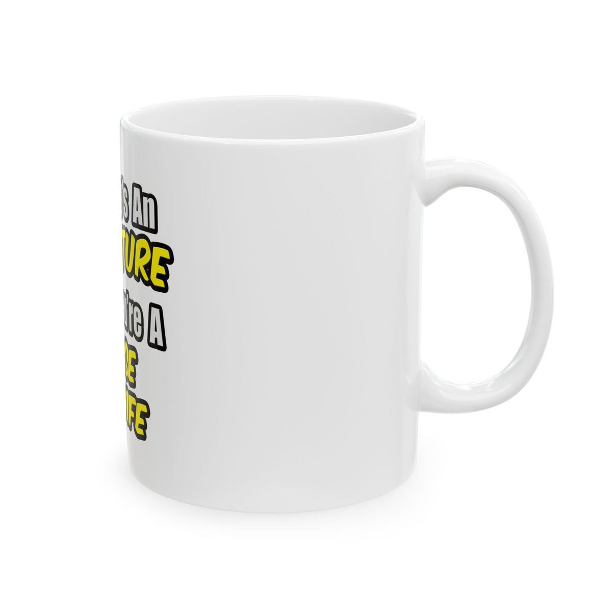 Everyday's An Adventure .. Nurse Midwife - Ceramic Mug, (11oz, 15oz)