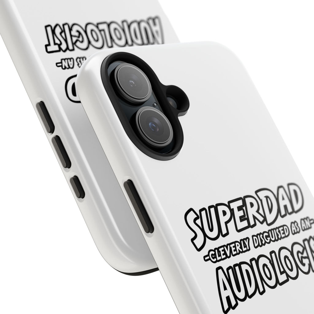 Super Dad...Audiologist - Tough Phone Cases