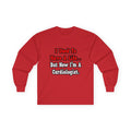 I Used to Have a Life...Cardiologist - Unisex Ultra Cotton Long Sleeve Tee