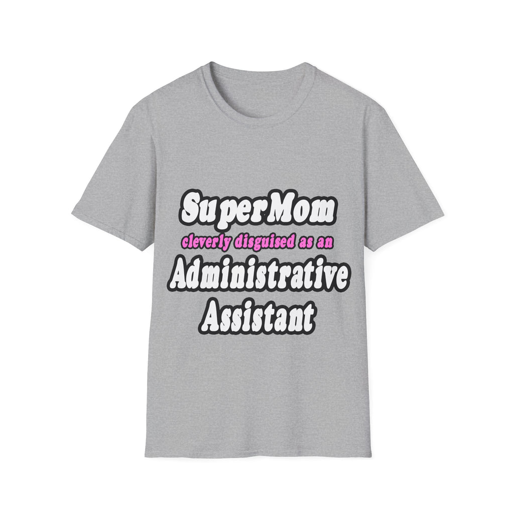 SuperMom...Administrative Assistant - Unisex Softstyle T-Shirt