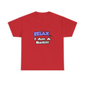 Relax ... I Am A Bailiff - Unisex Heavy Cotton Tee