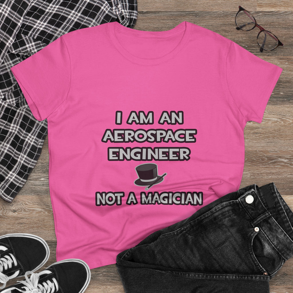 Aerospace Engineer ... Not A Magician - Women's Midweight Cotton Tee