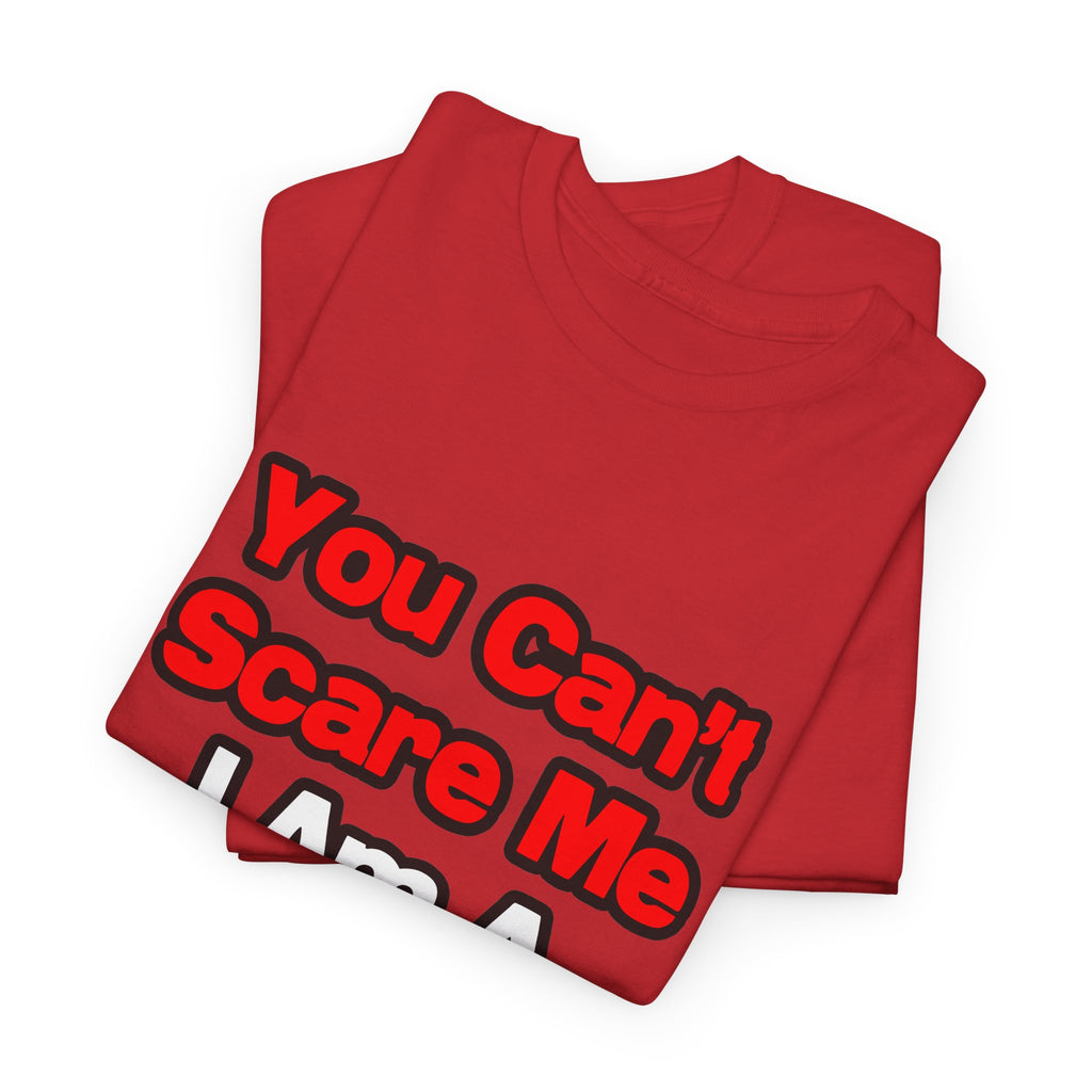 You Can't Scare Me...Doctor - Unisex Heavy Cotton Tee