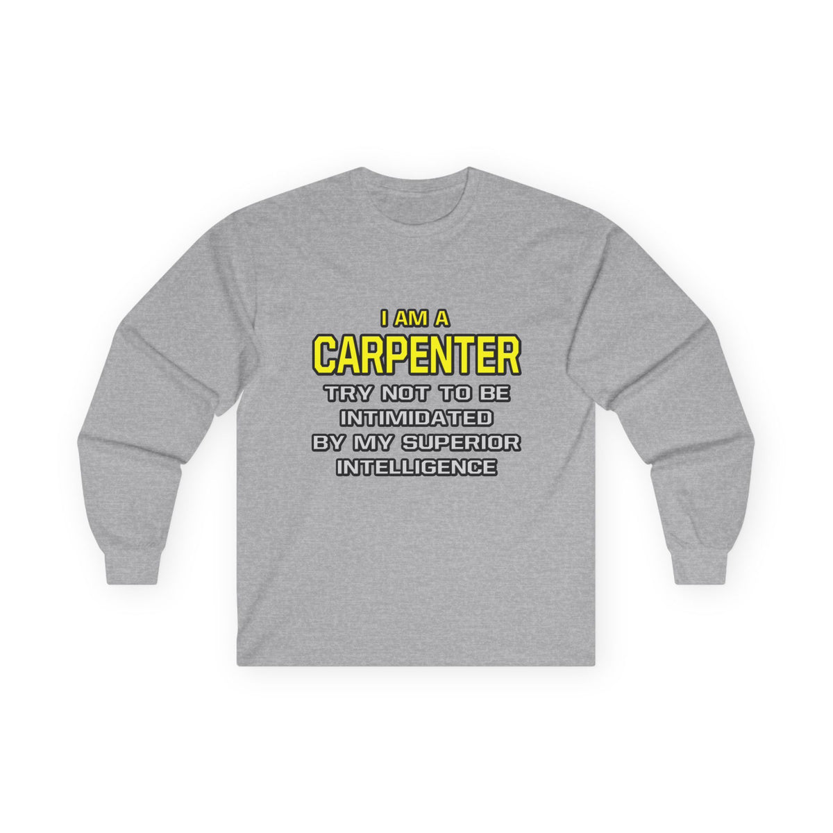 Carpenter...Superior Intelligence - Unisex Ultra Cotton Long Sleeve Tee