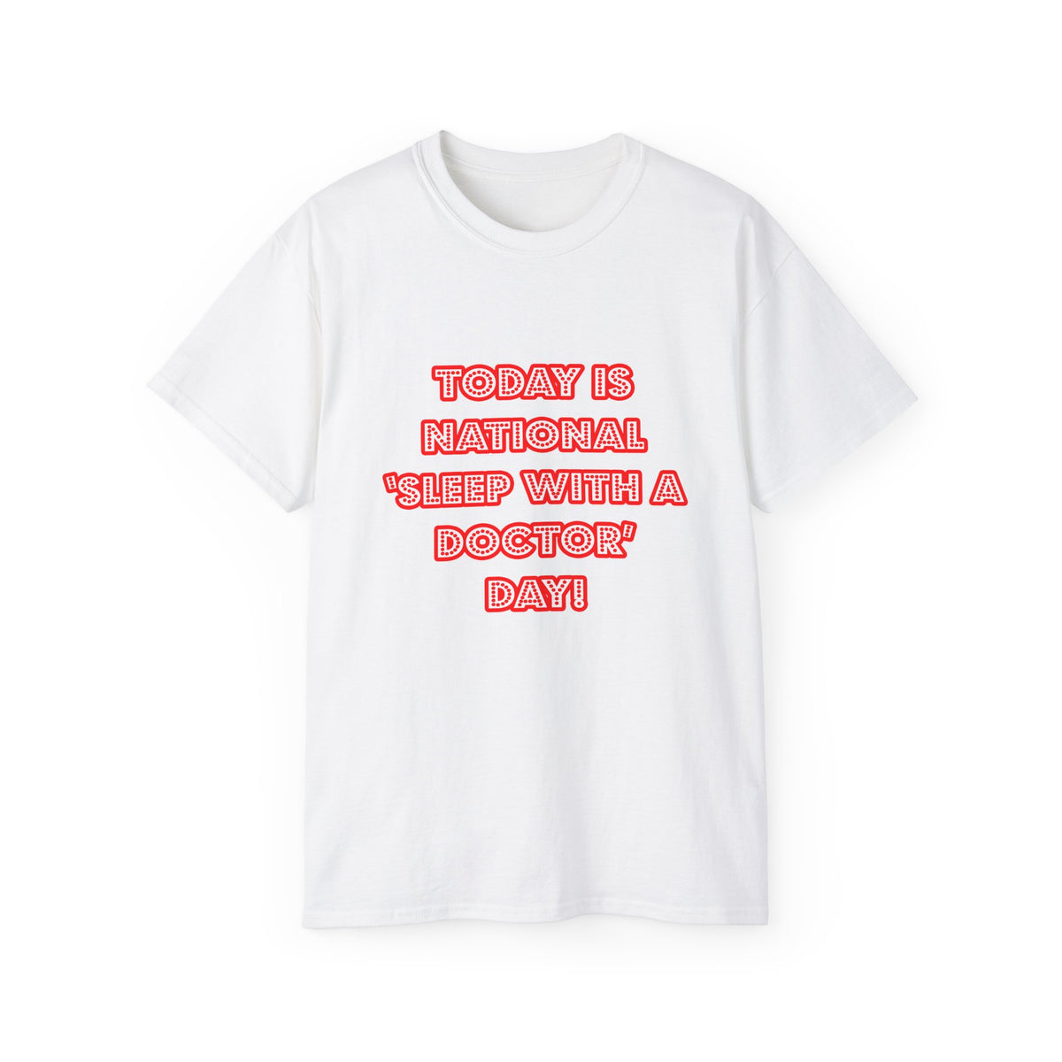 National 'Sleep With a Doctor' Day - Unisex Ultra Cotton Tee