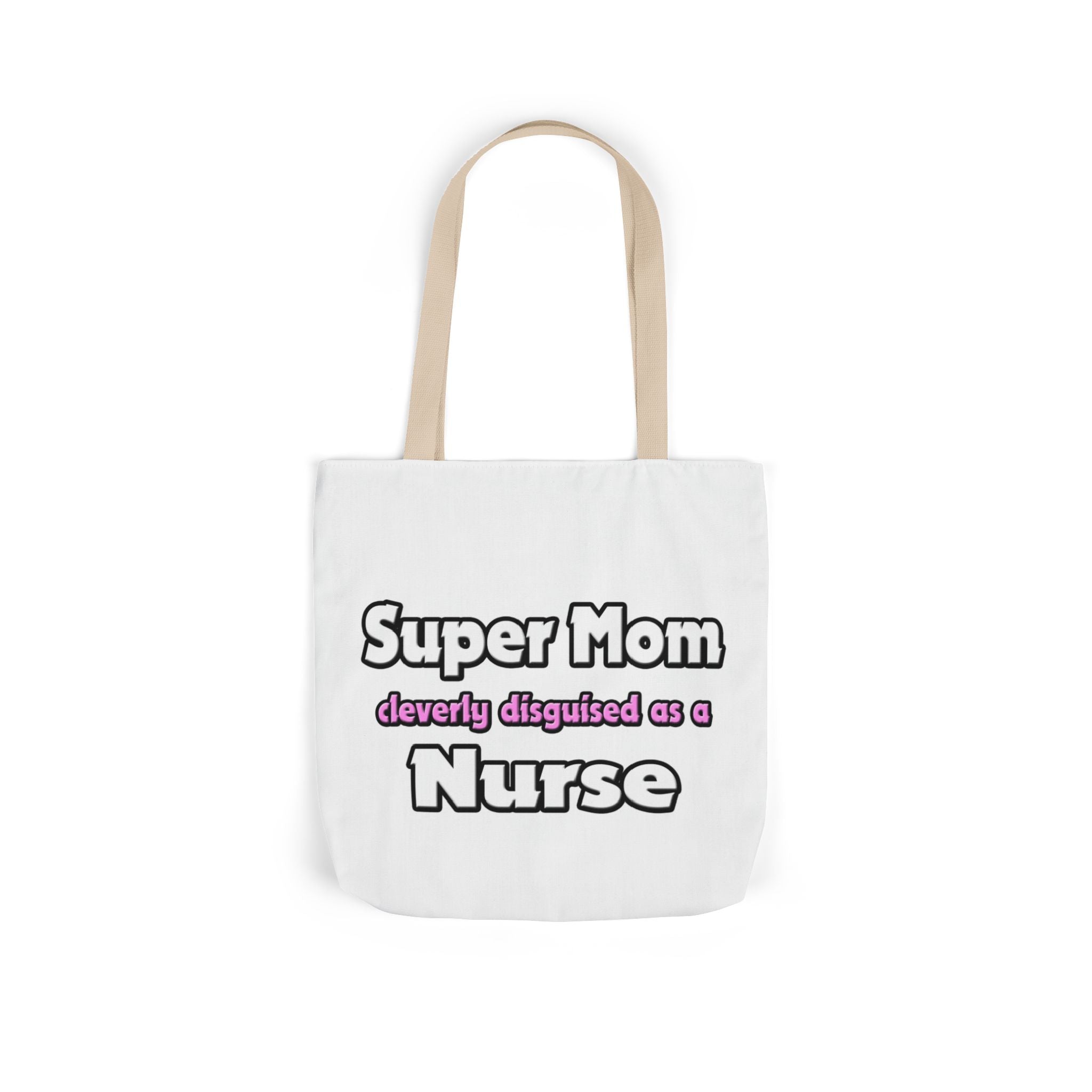 Super Mom ... Nurse - Canvas Tote Bag