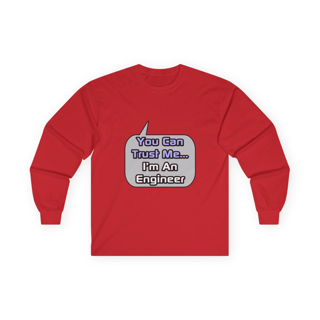 Trust Me .. I'm an Engineer - Unisex Ultra Cotton Long Sleeve Tee