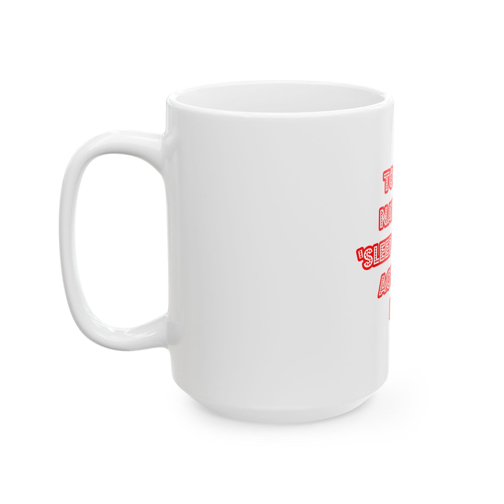 National 'Sleep With an Actuary' Day - Ceramic Mug, (11oz, 15oz)