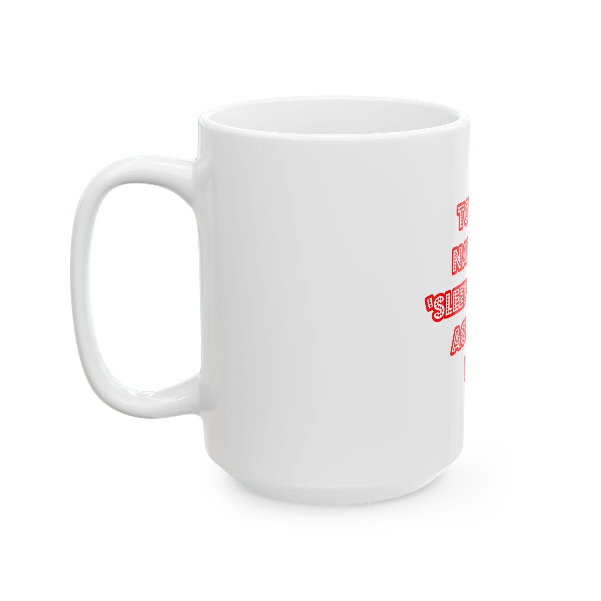 National 'Sleep With an Actuary' Day - Ceramic Mug, (11oz, 15oz)
