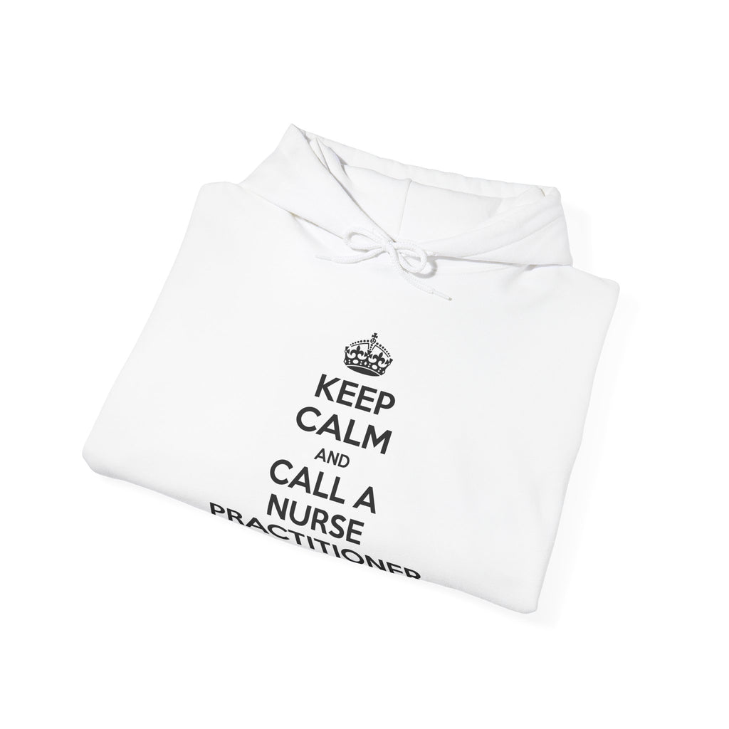 Keep Calm and Call a Nurse Practitioner - Unisex Heavy Blend™ Hooded Sweatshirt