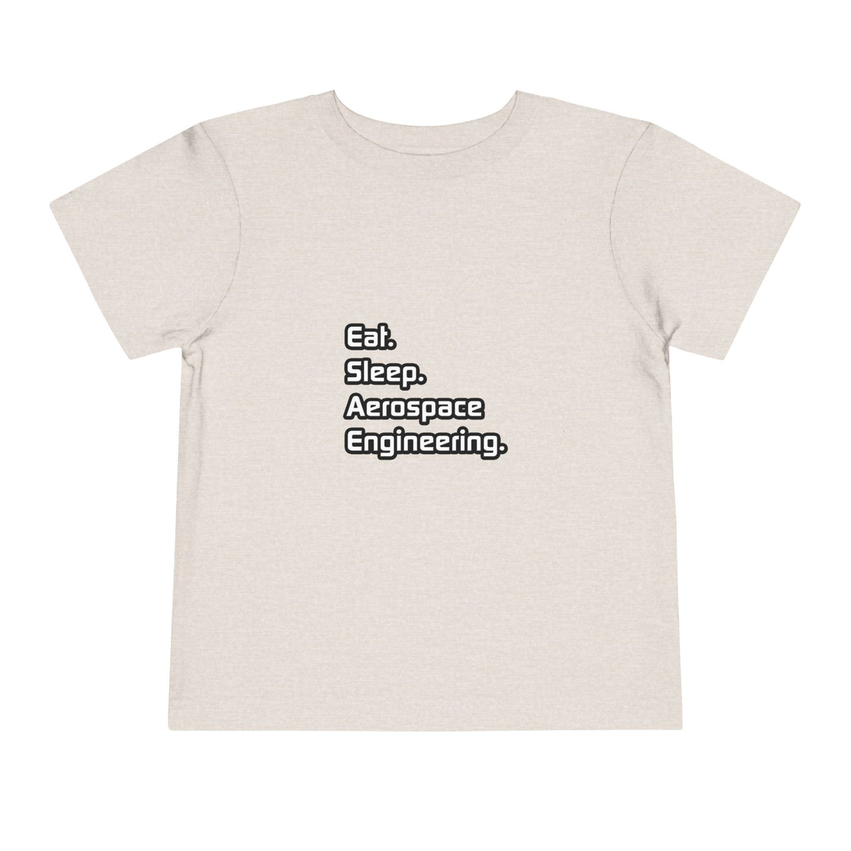 Eat. Sleep. Aerospace Engineering - Toddler Short Sleeve Tee