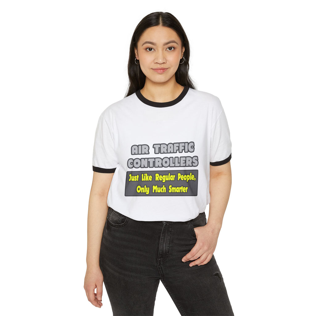 Air Traffic Controllers...Smarter - Unisex Cotton Ringer T-Shirt