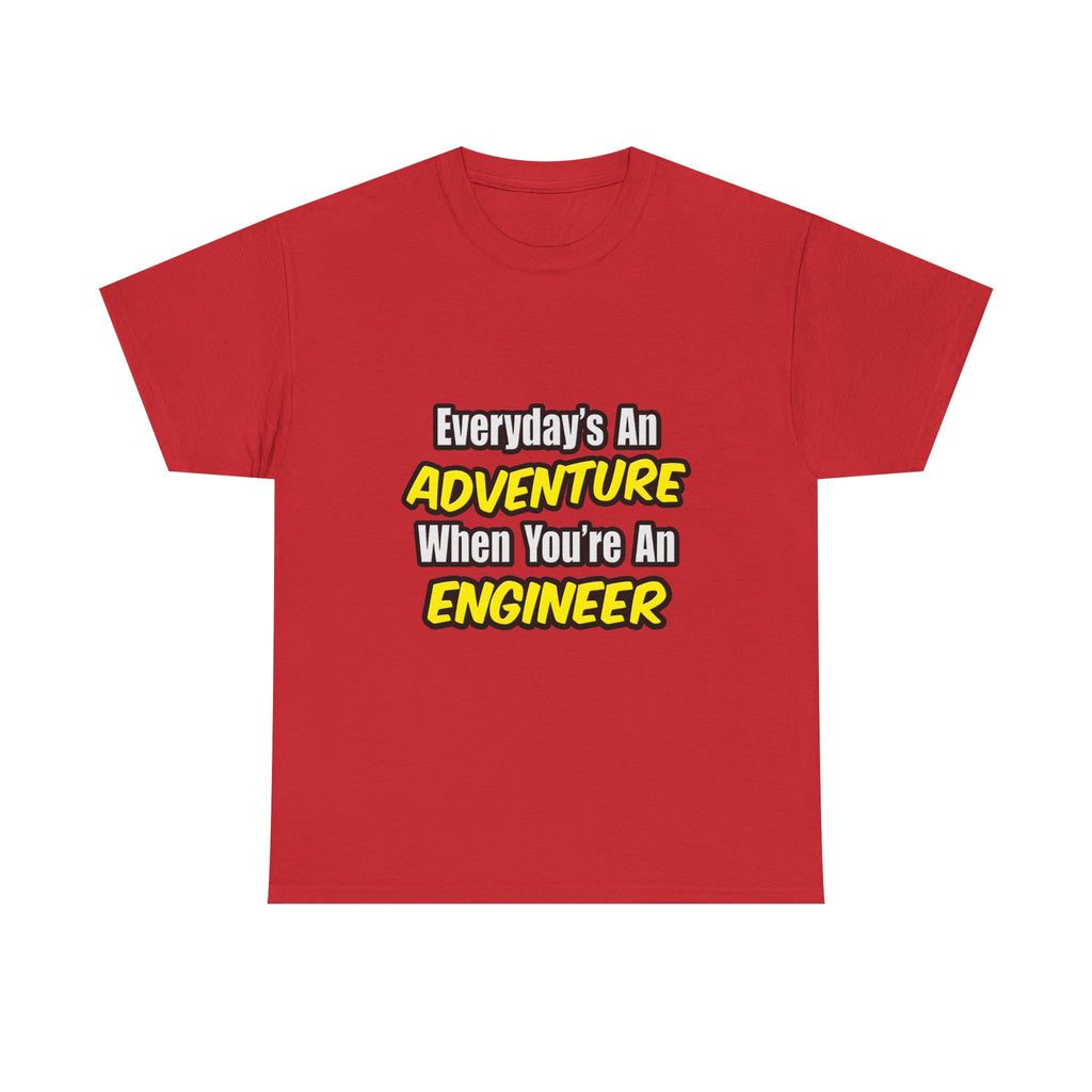 Everyday's An Adventure...Engineer - Unisex Heavy Cotton Tee