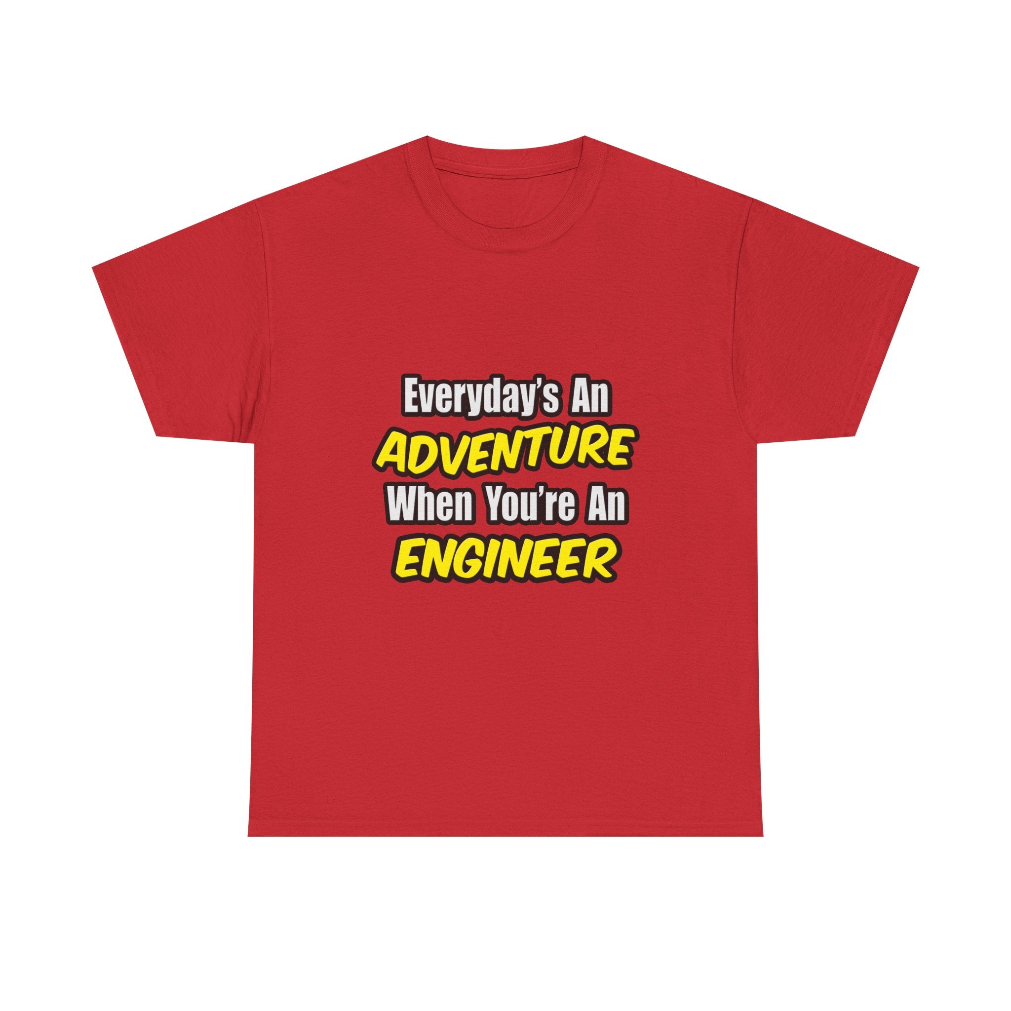 Everyday's An Adventure...Engineer - Unisex Heavy Cotton Tee