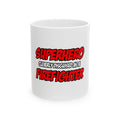 Superhero...Firefighter - Ceramic Mug, (11oz, 15oz)