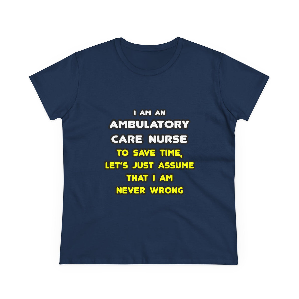 Funny Ambulatory Care Nurse T Shirts and Gifts - Women's Midweight Cotton Tee