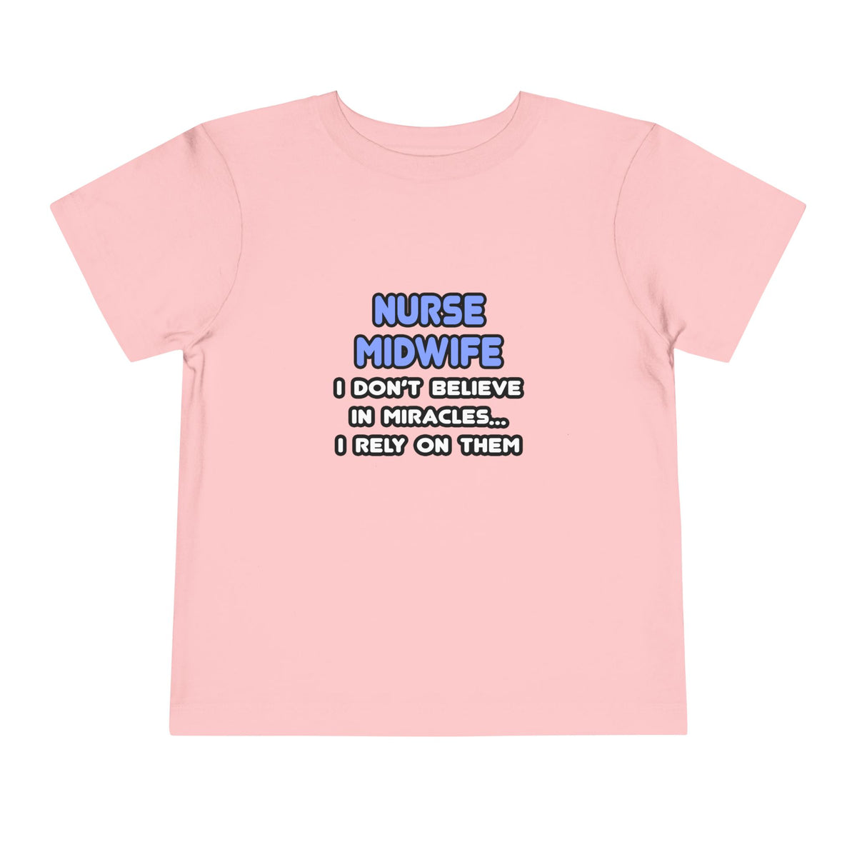 Miracles and Nurse Midwives - Toddler Short Sleeve Tee