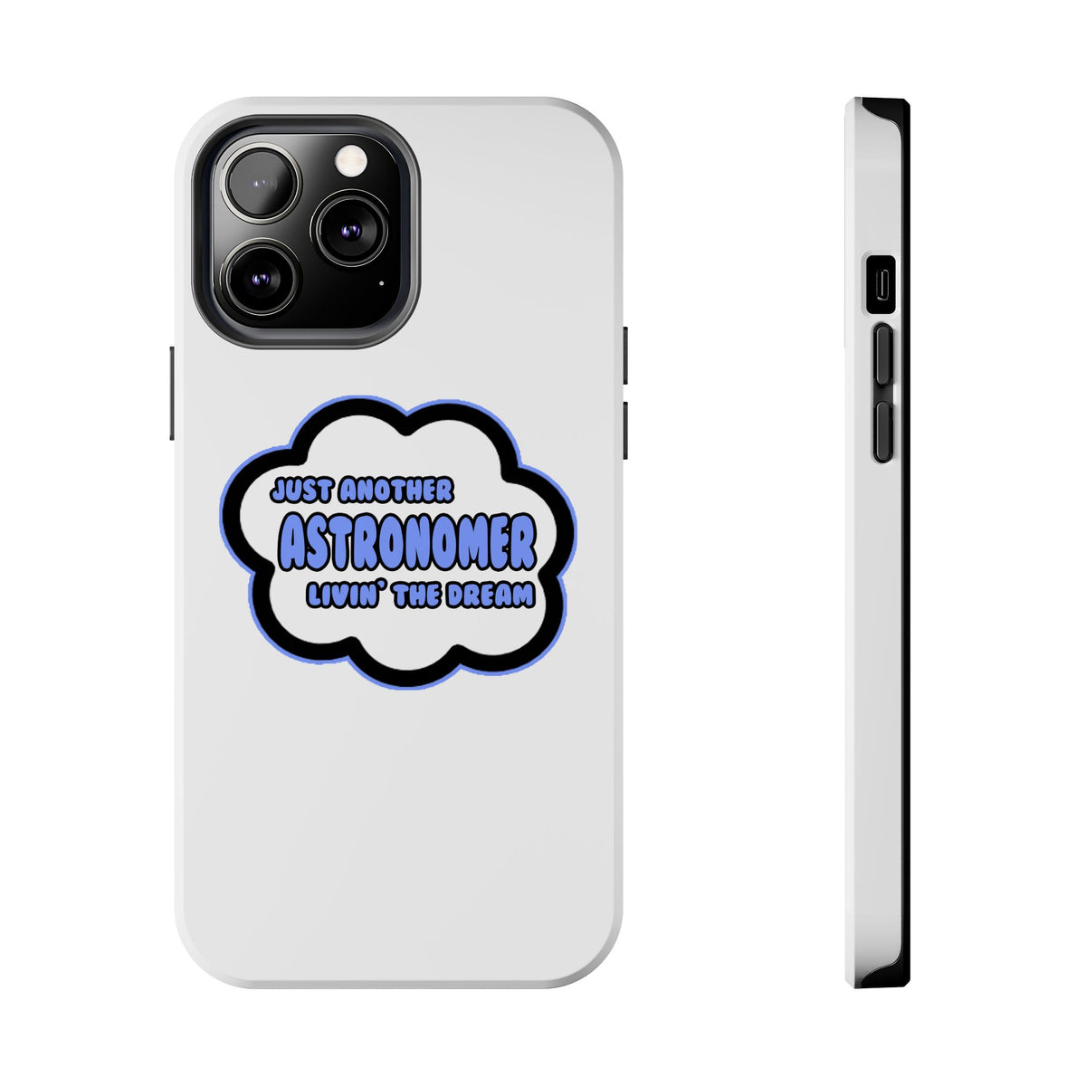 Astronomer .. Livin' The Dream - Tough Phone Cases