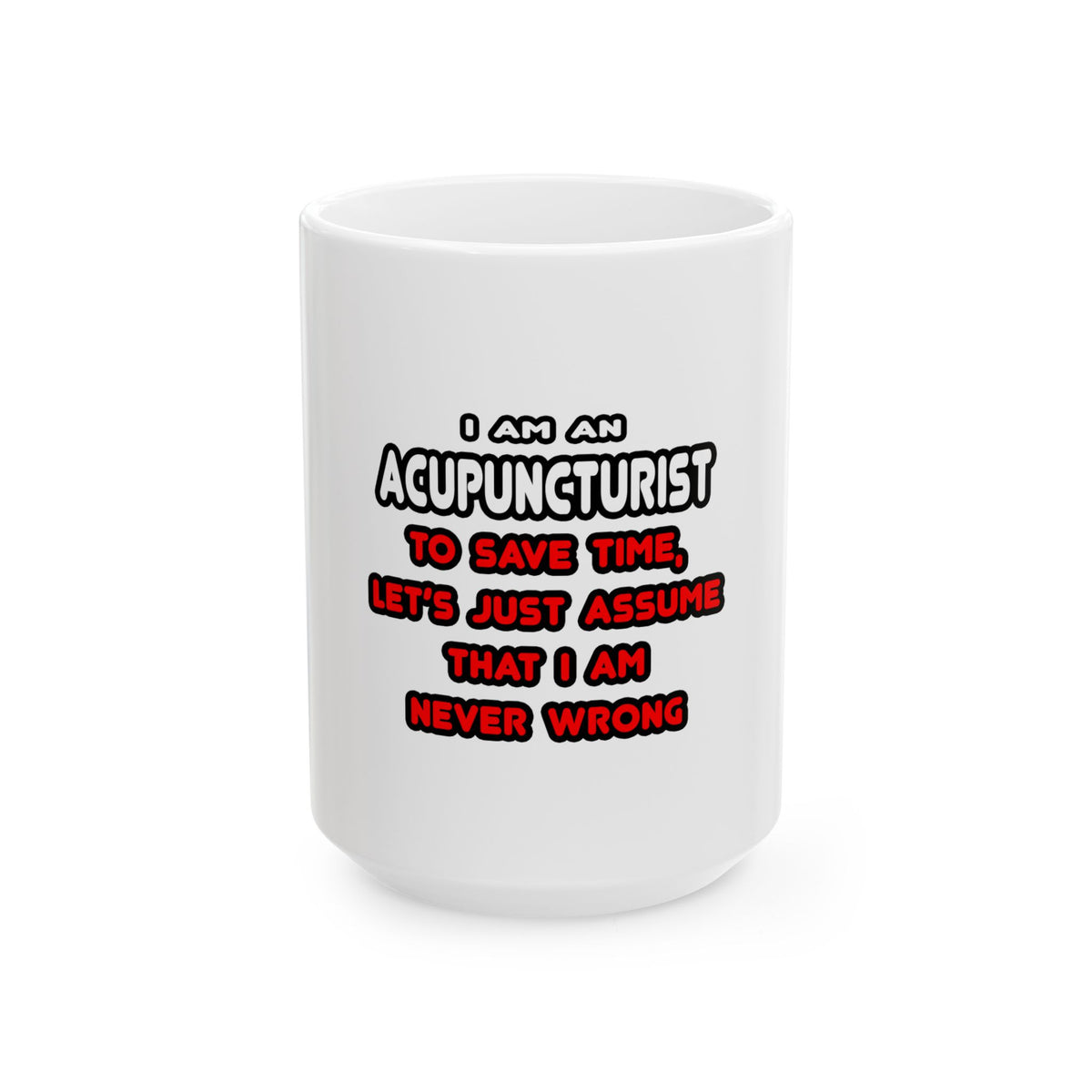 Funny Acupuncturist T Shirts and Gifts - Ceramic Mug, (11oz, 15oz)