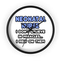 Miracles and Neonatal Nurses - Wall Clock
