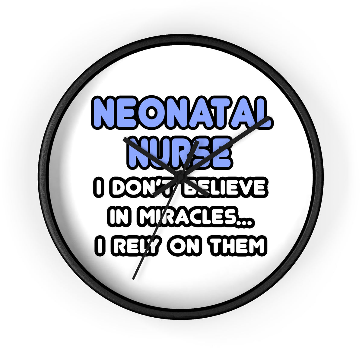 Miracles and Neonatal Nurses - Wall Clock