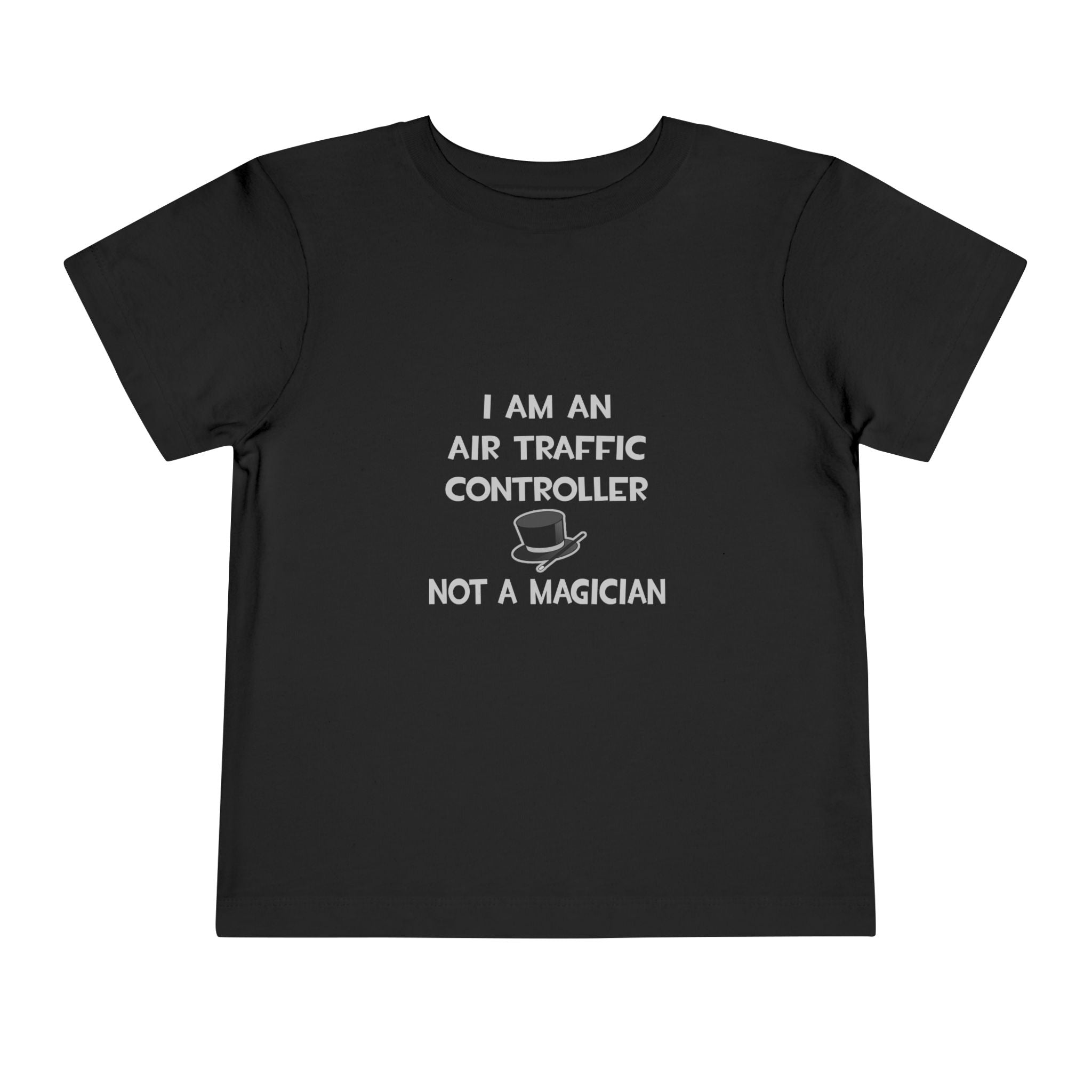 Air Traffic Controller ... Not A Magician - Toddler Short Sleeve Tee