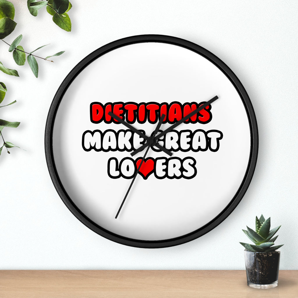 Dietitians Make Great Lovers - Wall Clock