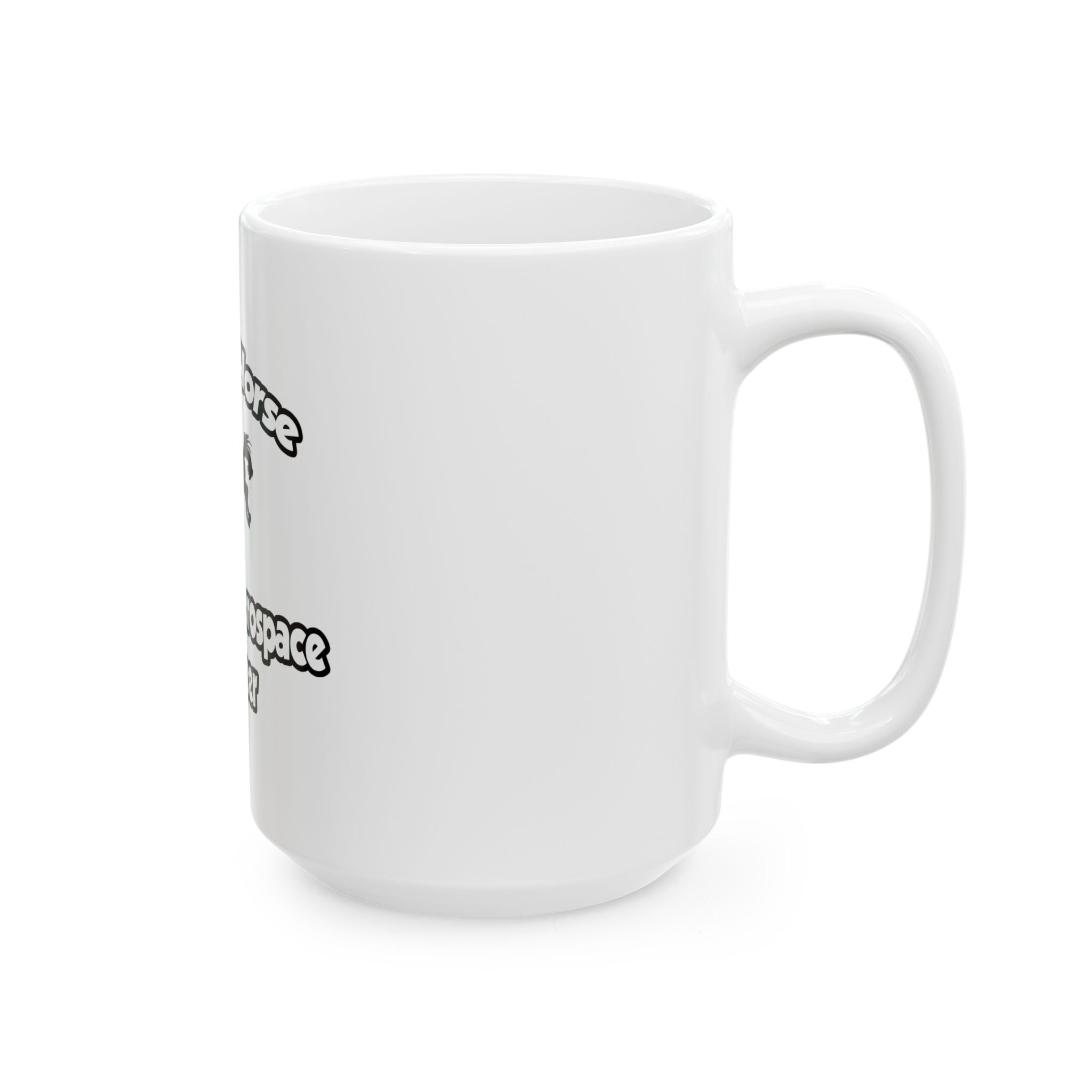 Save a Horse, Ride an Aerospace Engineer - Ceramic Mug, (11oz, 15oz)