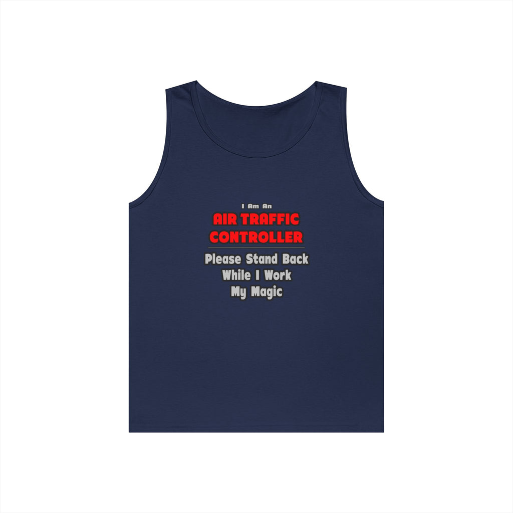 Air Traffic Controller...Work My Magic - Unisex Heavy Cotton Tank Top