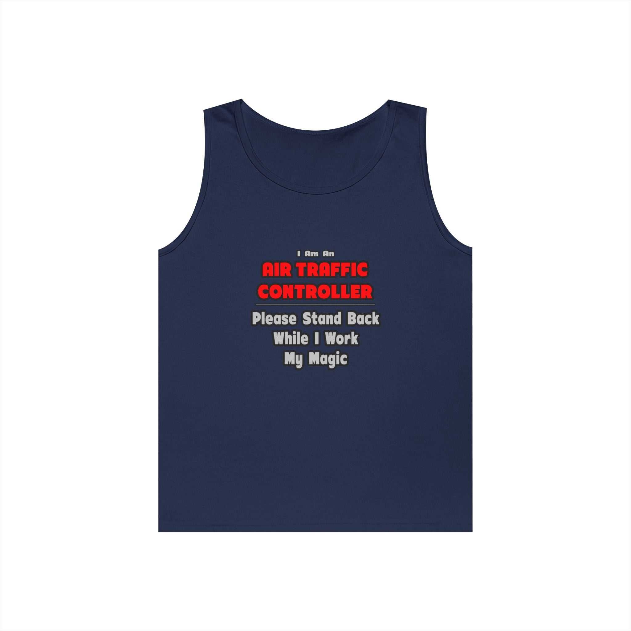 Air Traffic Controller...Work My Magic - Unisex Heavy Cotton Tank Top