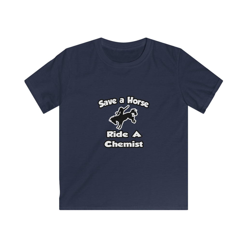 Save a Horse .. Ride a Chemist - Kids Softstyle Tee