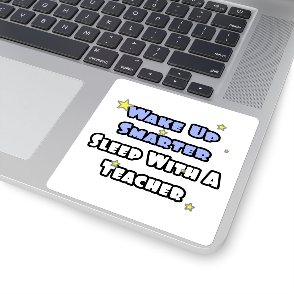 Wake Up Smarter...Sleep With a Teacher - Square Stickers
