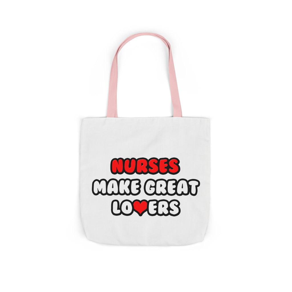 Nurses Make Great Lovers - Canvas Tote Bag, 5-Color Straps