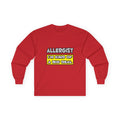 Allergist .. I'm Kind of a Big Deal - Unisex Ultra Cotton Long Sleeve Tee