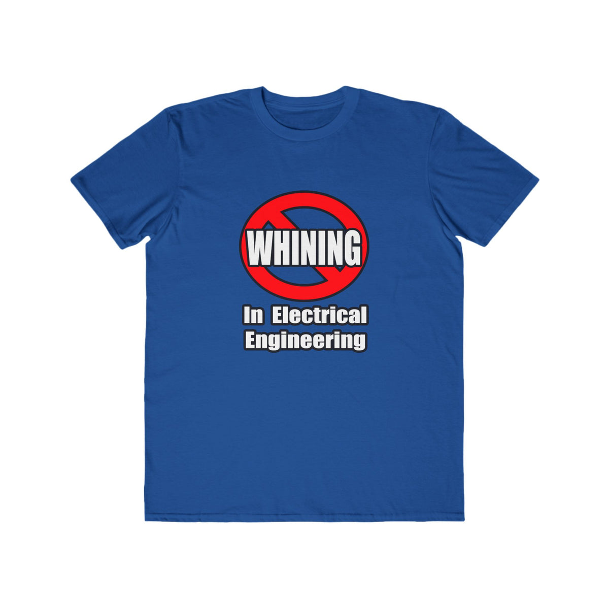 No Whining In Electrical Engineering - Men's Lightweight Fashion Tee
