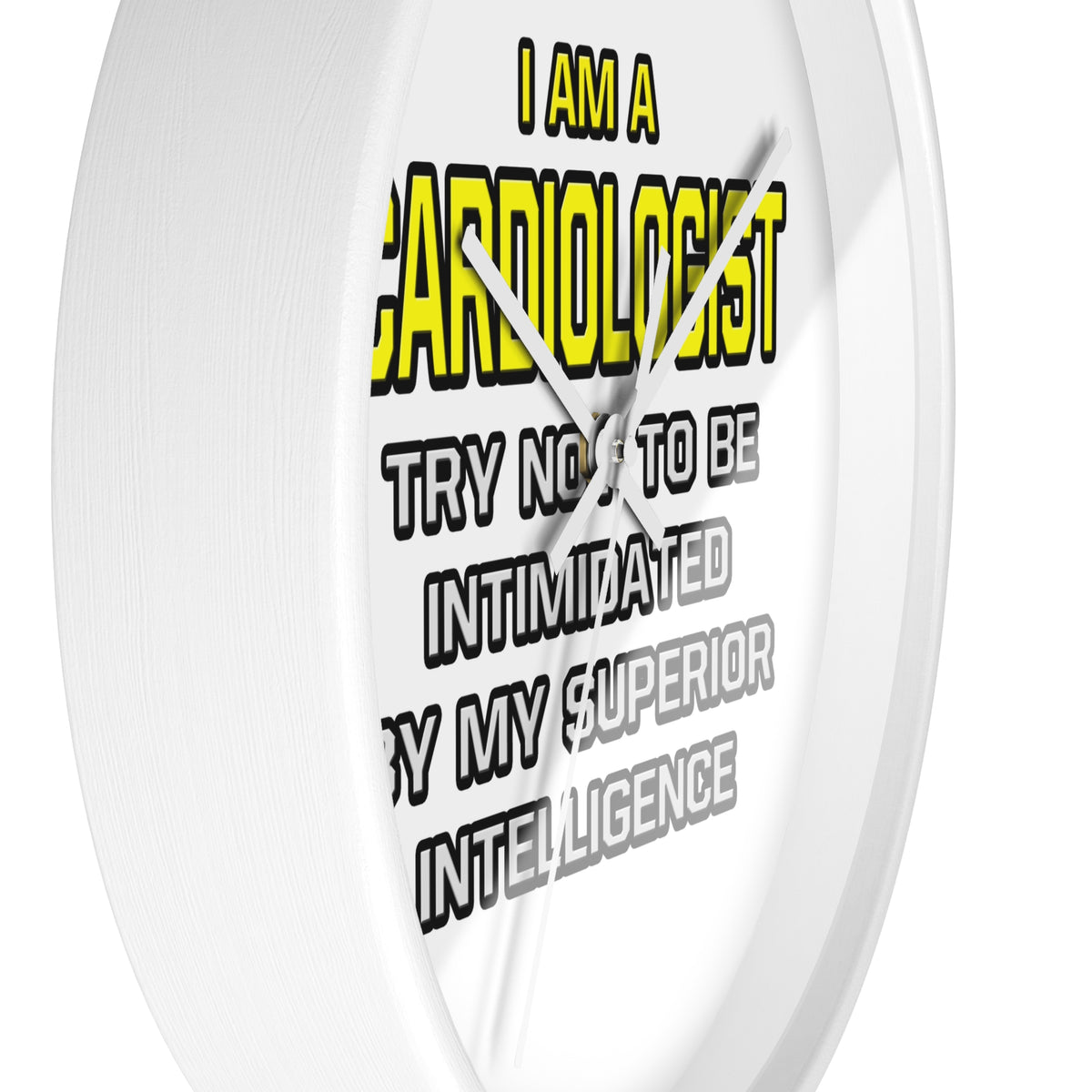 Cardiologist...Superior Intelligence - Wall Clock