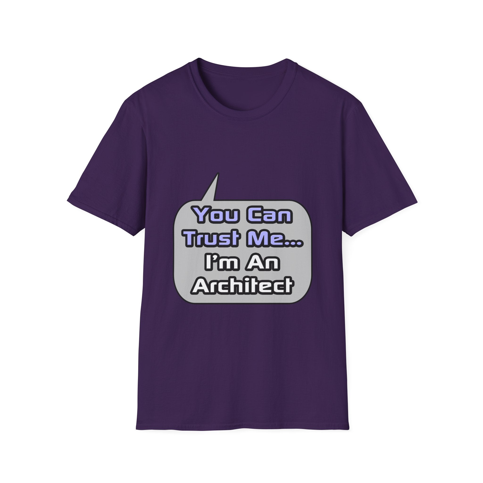 Trust Me .. I'm an Architect - Unisex Softstyle T-Shirt