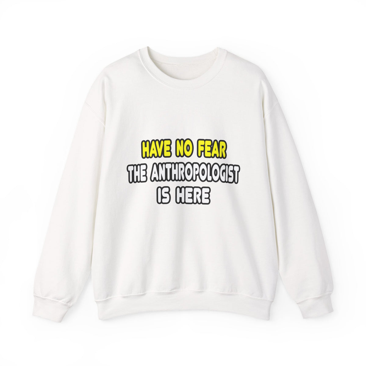 Have No Fear, The Anthropologist Is Here - Unisex Heavy Blend™ Crewneck Sweatshirt