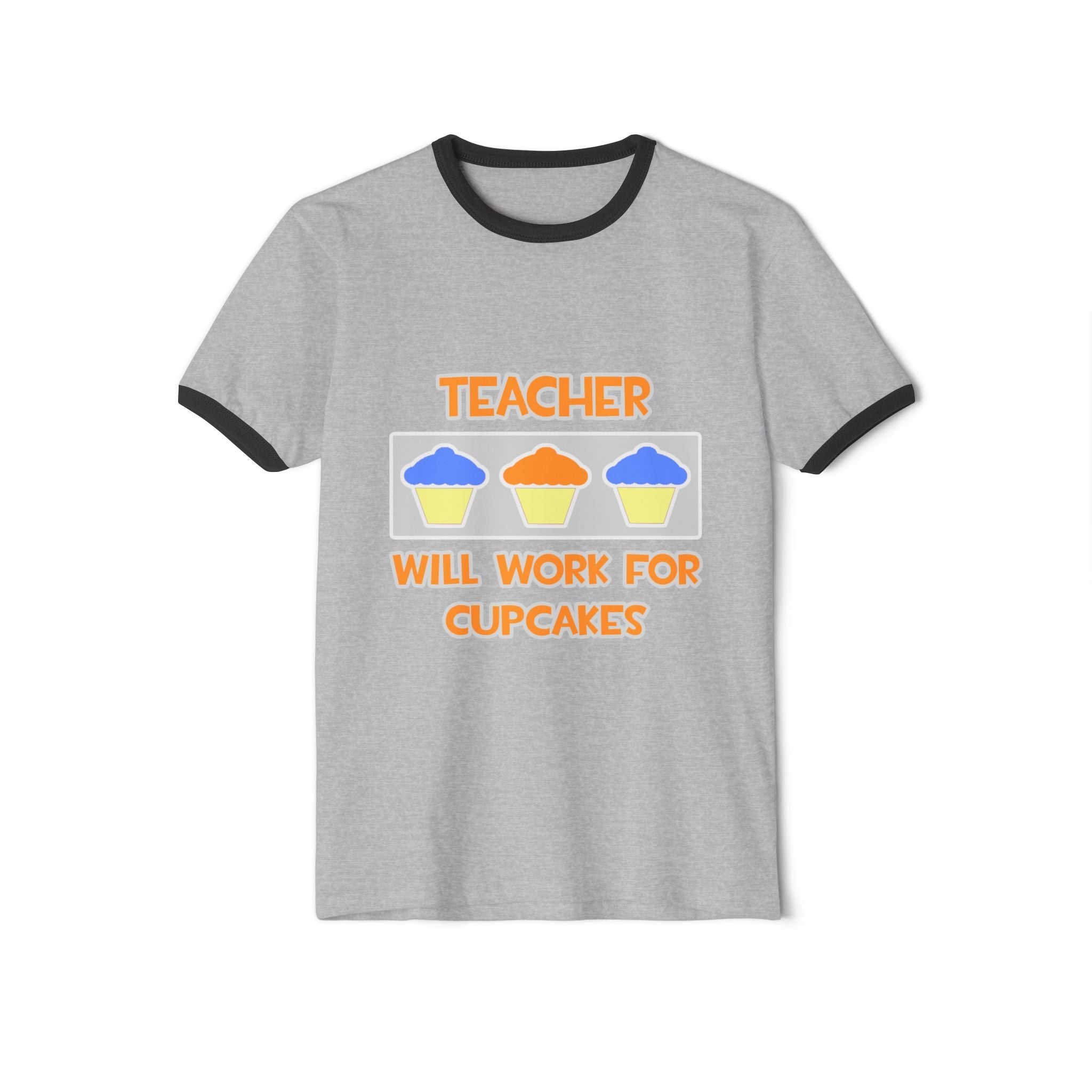 Teacher ... Will Work For Cupcakes - Unisex Cotton Ringer T-Shirt