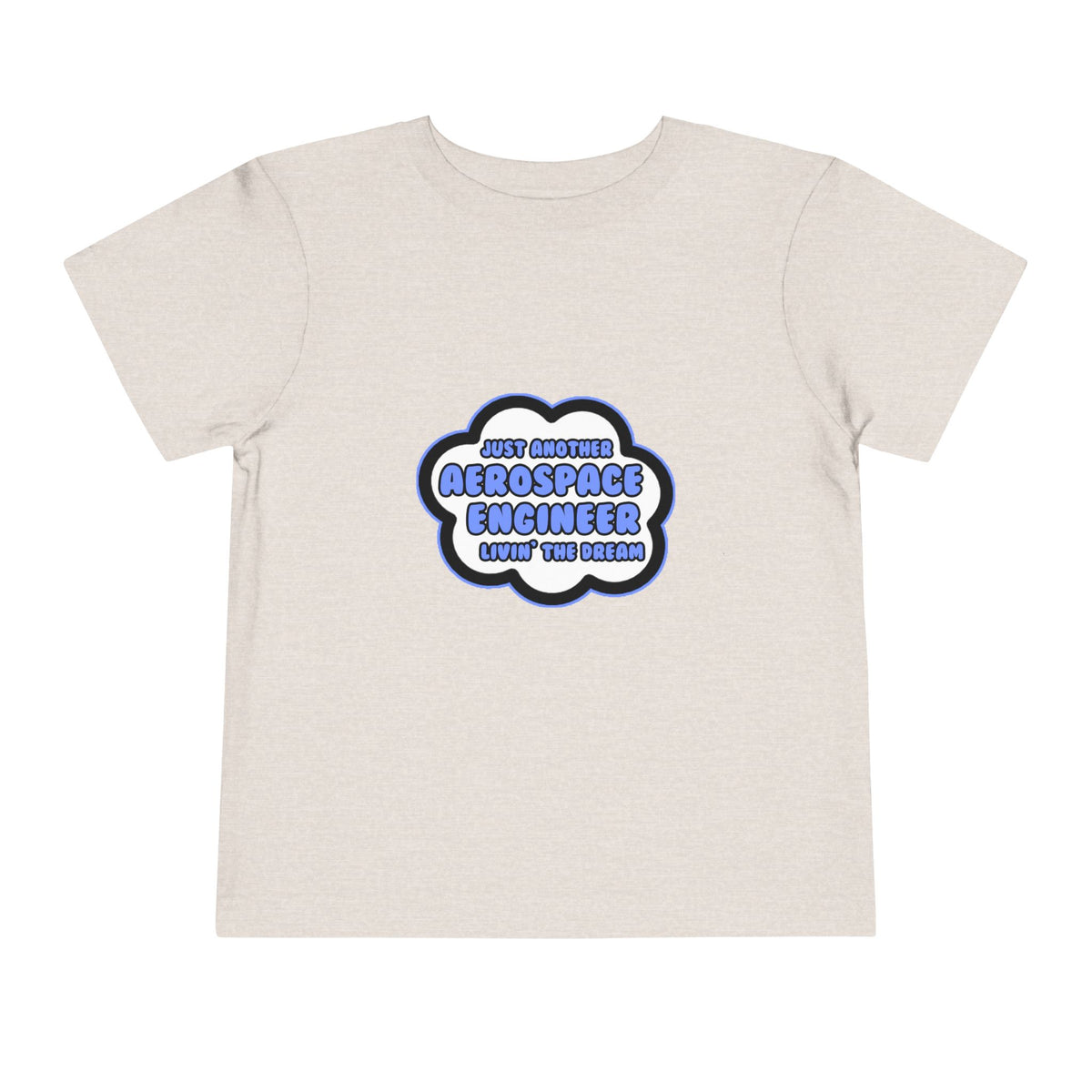 Aerospace Engineer .. Livin' The Dream - Toddler Short Sleeve Tee
