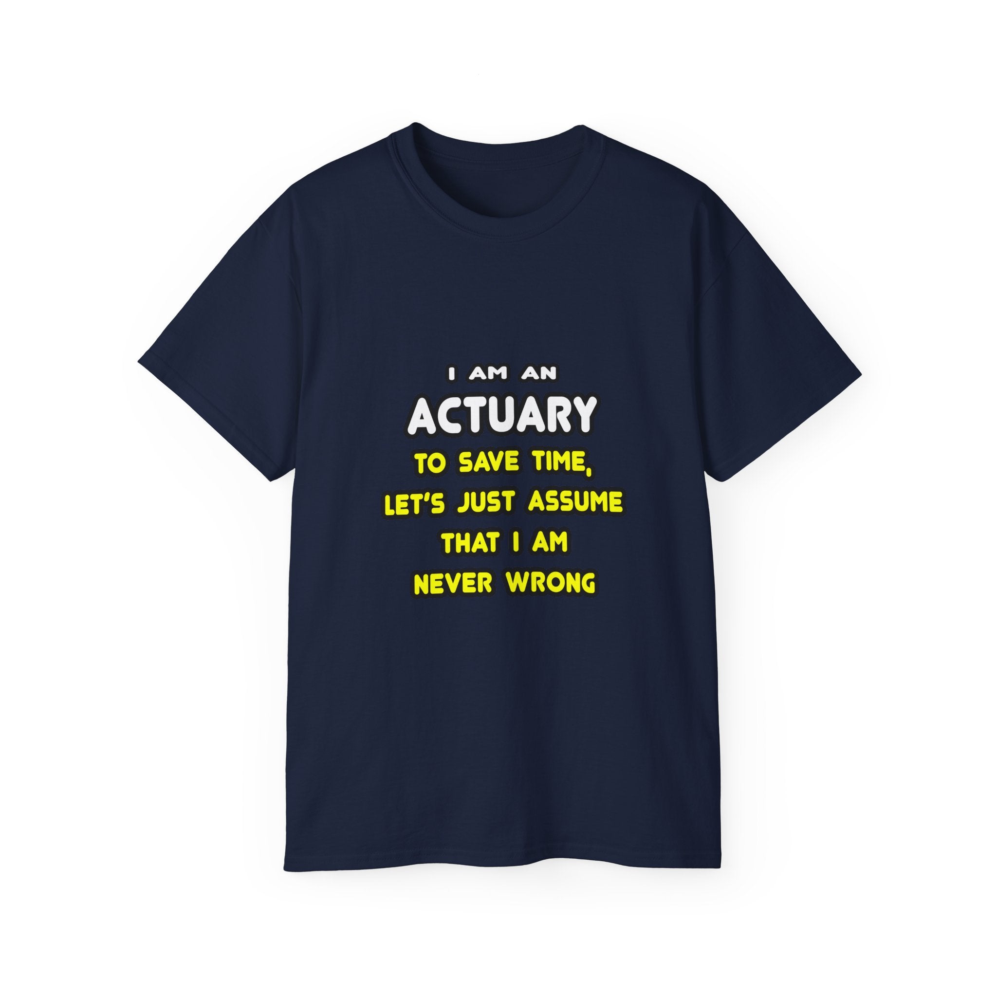 Funny Actuary T Shirts and Gifts - Unisex Ultra Cotton Tee