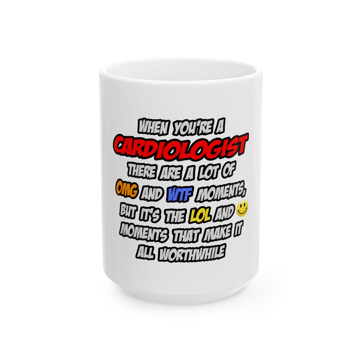 Cardiologist .. OMG WTF LOL - Ceramic Mug, (11oz, 15oz)