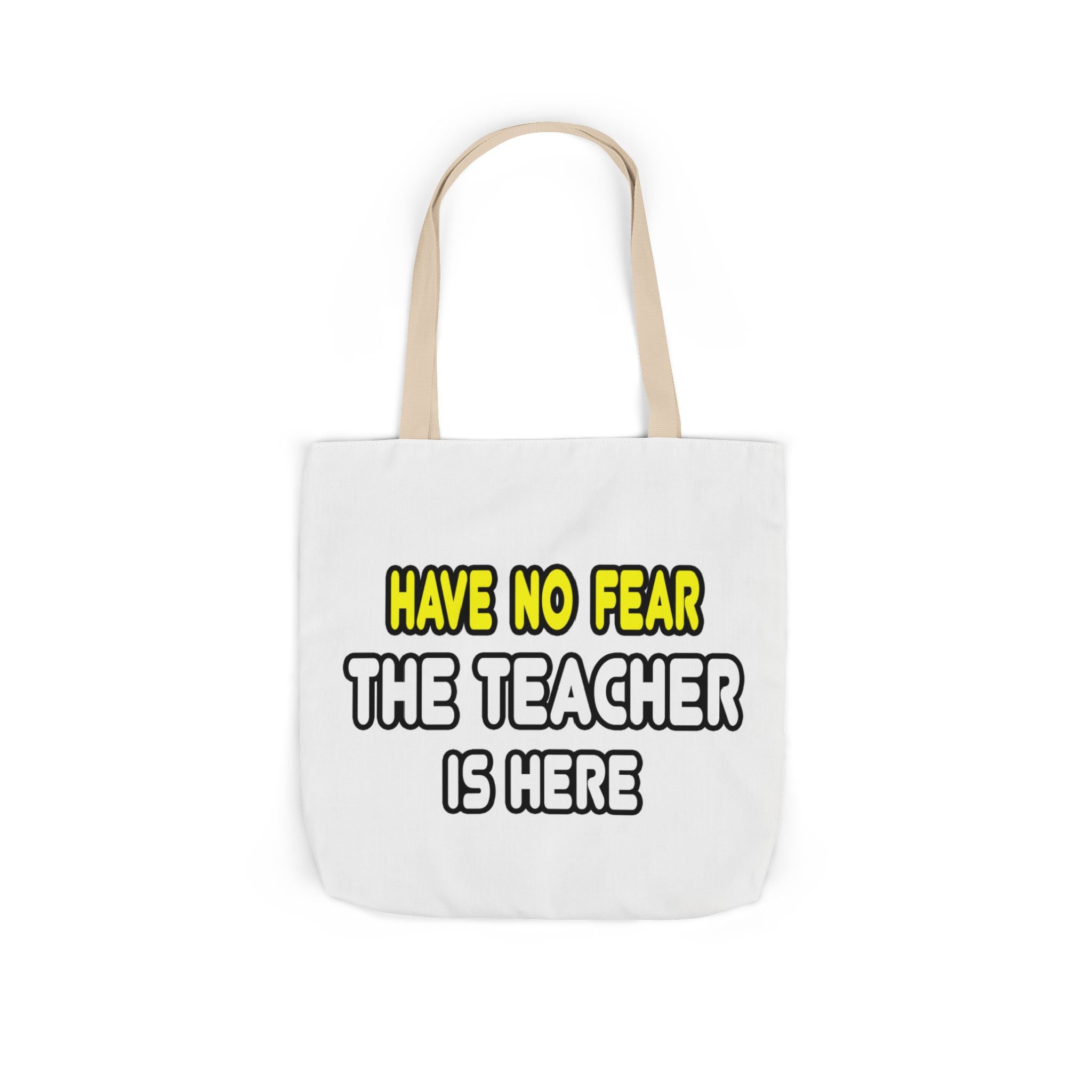 Have No Fear, The Teacher Is Here - Canvas Tote Bag, 5-Color Straps