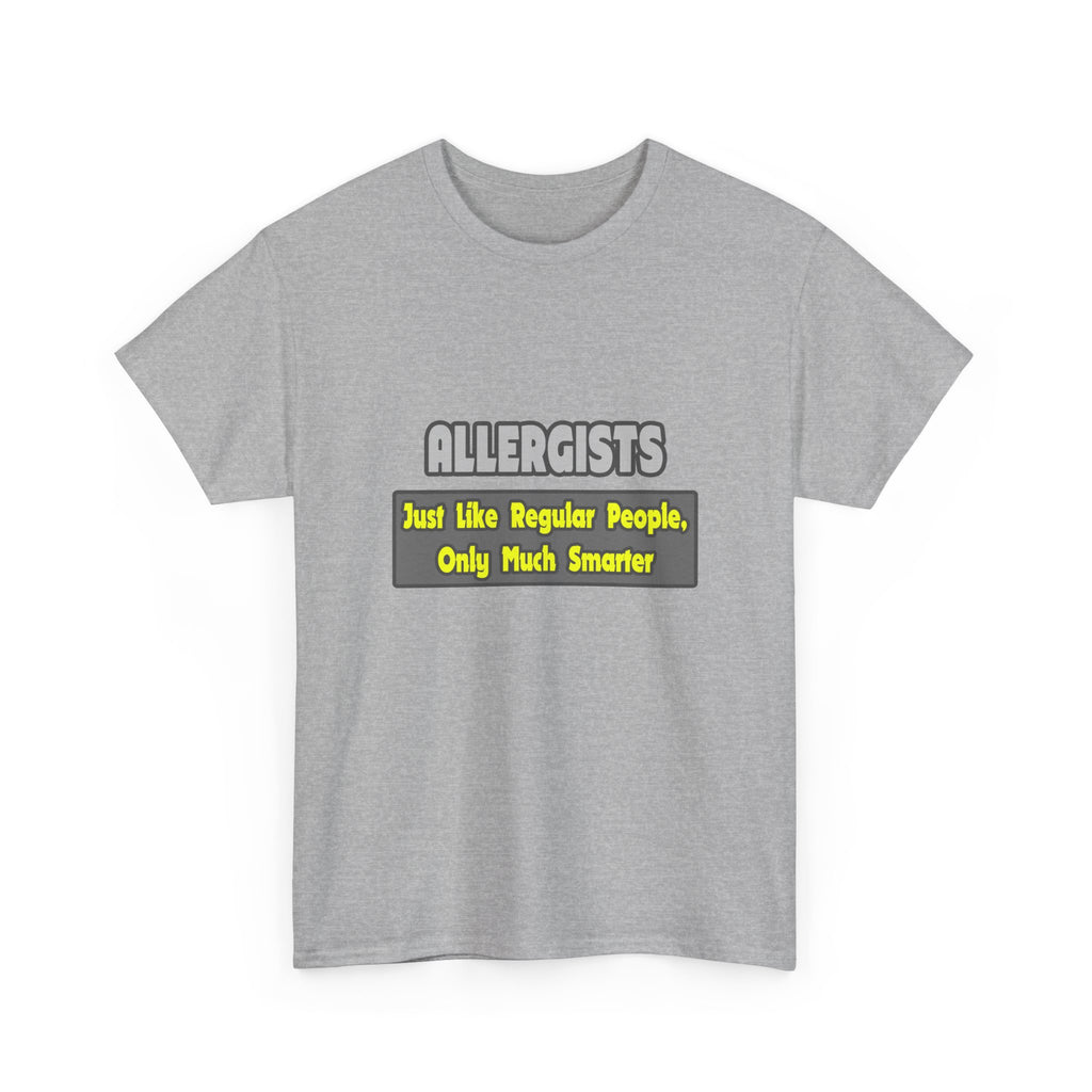 Allergists .. Smarter - Unisex Heavy Cotton Tee